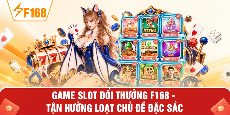 Game Slot Đổi Thưởng F168