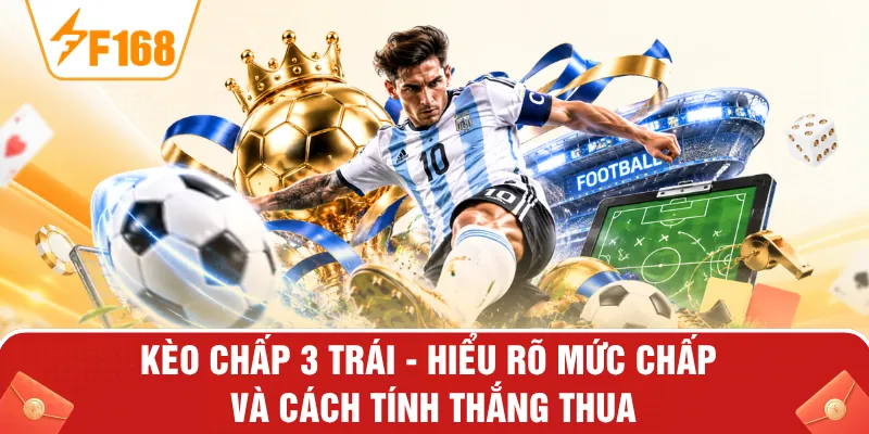 Kèo Chấp 3 Trái