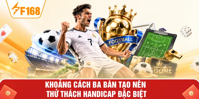 Khoảng cách ba bàn tạo nên thử thách handicap đặc biệt