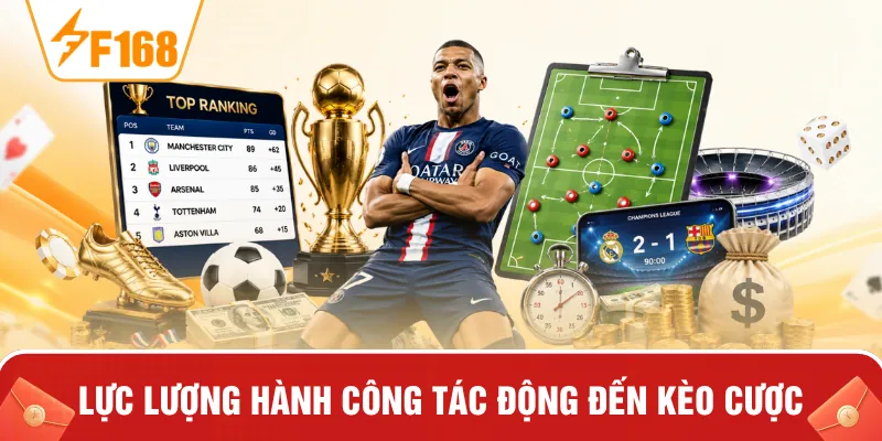 Lực lượng hành công tác động đến kèo cược Lực lượng hành công tác động đến kèo cược