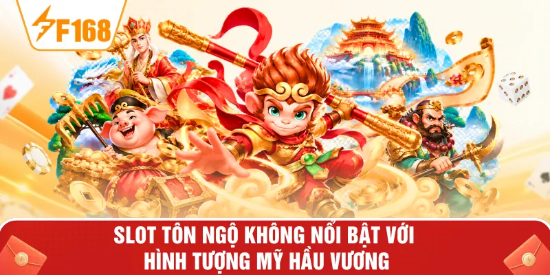 Slot tôn ngộ không nổi bật với hình tượng Mỹ Hầu Vương